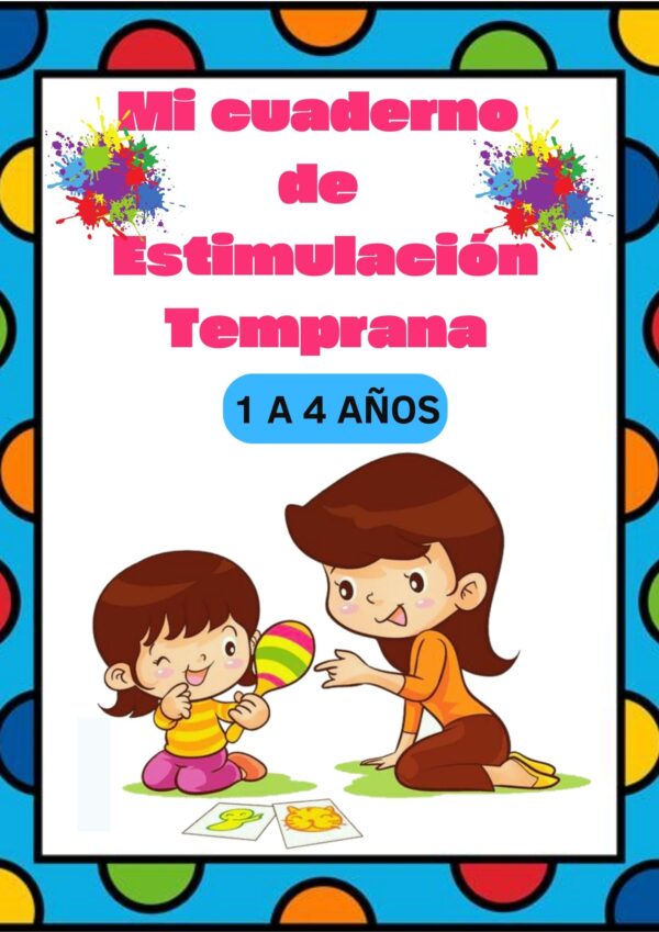 Cuadernillo de Estimulación Temprana :(1-4 años)