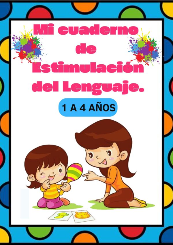 Cuaderno de Estimulación del Lenguaje :(1-4 años)
